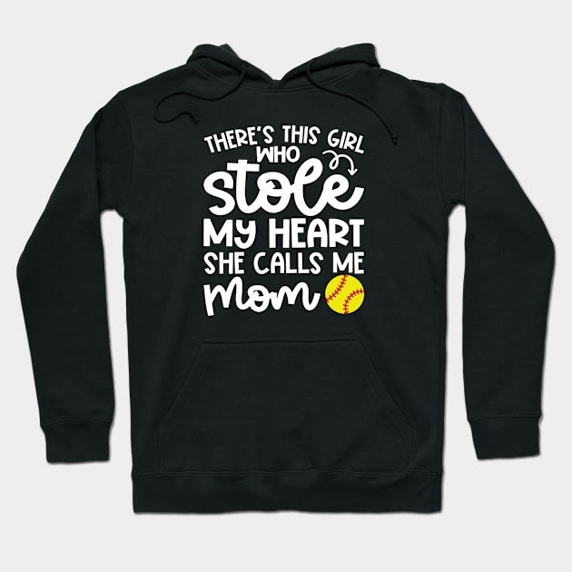 There's This Girl Who Stole My Heart She Calls Me Mom Softball Cute Funny Hoodie by GlimmerDesigns